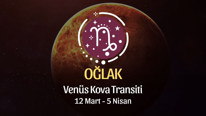 Oğlak Burcu - Venüs Balık Transiti Yorumu , 12 Mart 2024