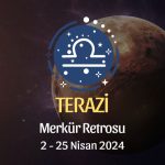 Terazi Burcu - Merkür Retrosu Burç Yorumu 2 Nisan 2024