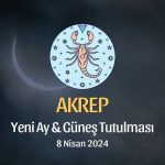 Akrep Burcu - Yeni Ay Güneş Tutulması Yorumu 8 Nisan 2024