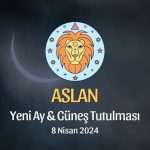 Aslan Burcu - Yeni Ay Güneş Tutulması Yorumu 8 Nisan 2024