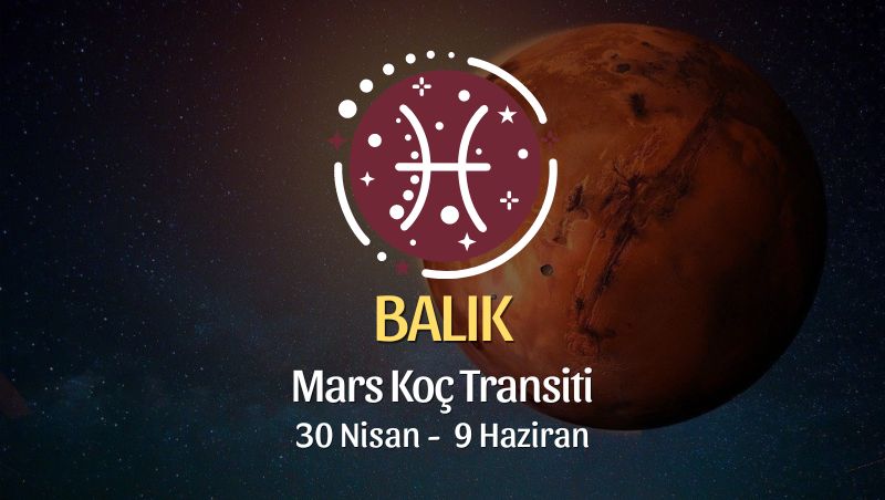 Balık Burcu - Mars Koç Transiti Yorumu