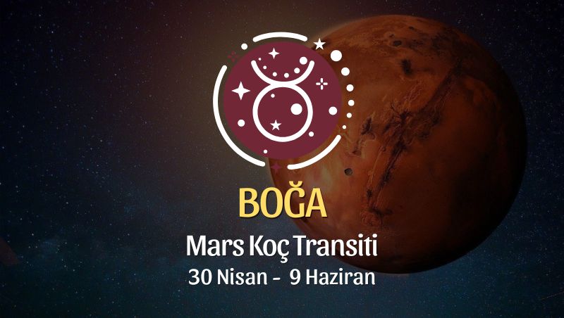 Boğa Burcu - Mars Koç Transiti Yorumu