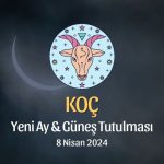 Koç Burcu - Yeni Ay Güneş Tutulması Yorumu 8 Nisan 2024