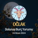 Oğlak Burcu - Dolunay Burç Yorumu 24 Nisan 2024