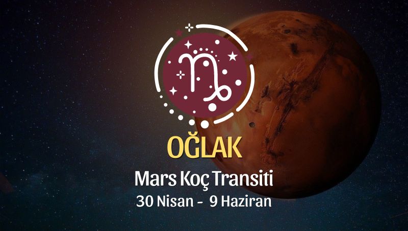 Oğlak Burcu - Mars Koç Transiti Yorumu