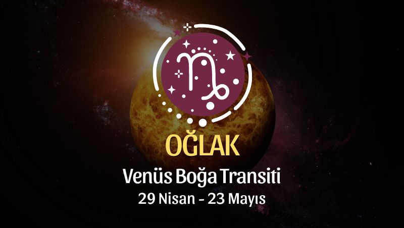 Oğlak Burcu - Venüs Boğa Transiti Yorumu