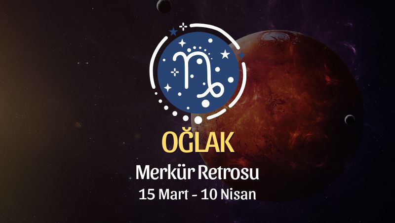 Oğlak Burcu: Merkür Retrosu Yorumu, 15 Mart 2025