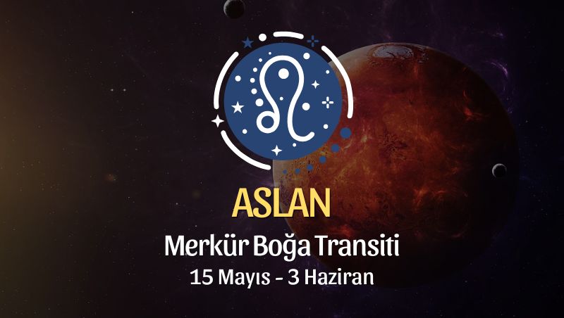 Aslan Burcu: Merkür Boğa Transiti Yorumu - 15 Mayıs 2025