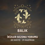 Balık Burcu: İkizler Sezonu Yorumu 2025