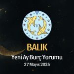 Balık Burcu: Yeni Ay Yorumu 27 Mayıs 2025