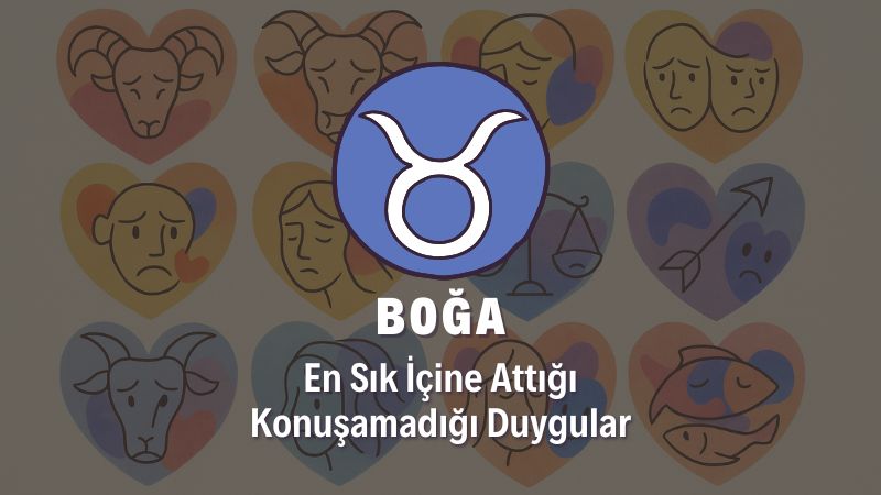 Boğa Burcunun İçine Attığı Duygular