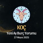 Koç Burcu: Yeni Ay Yorumu 27 Mayıs 2025