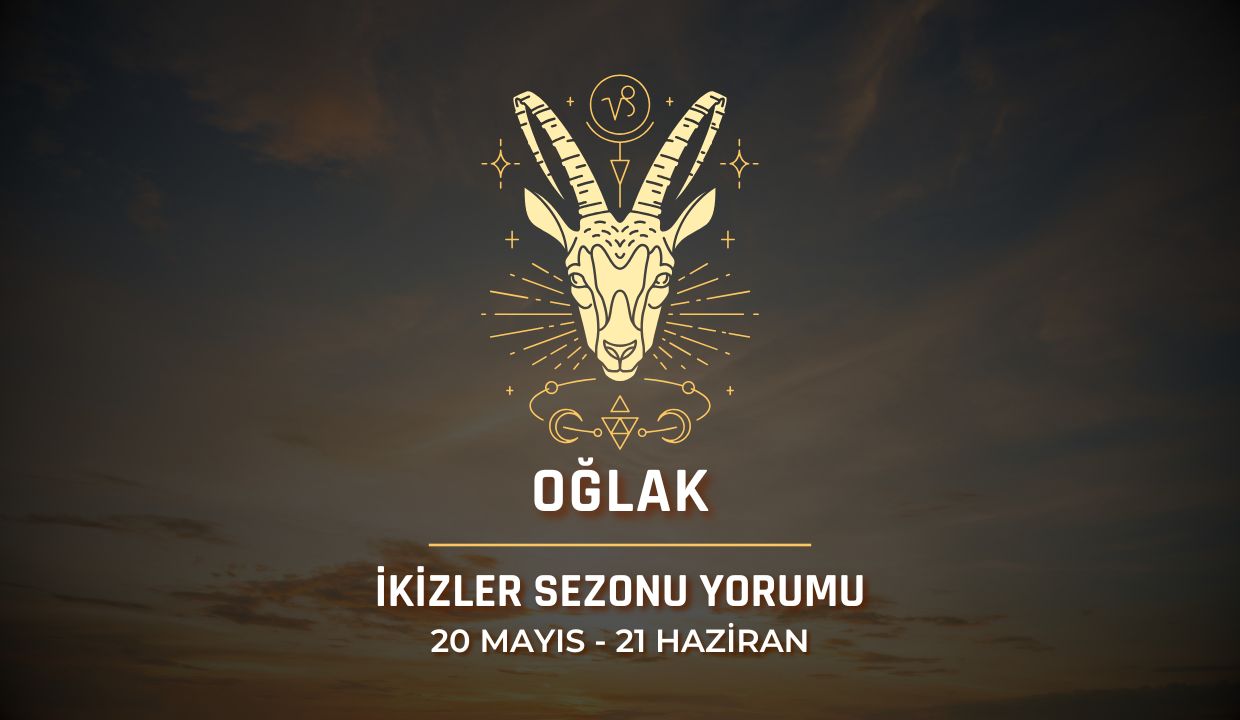 Oğlak Burcu: İkizler Sezonu Yorumu 2025