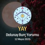 Yay Burcu: Dolunay Burç Yorumu 12 Mayıs 2025
