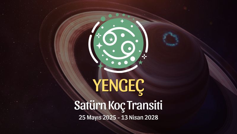 Yengeç Burcu: Satürn Koç Transiti Burç Yorumu 2025/2028