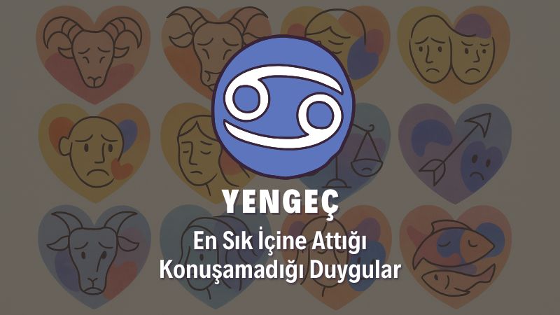 Yengeç Burcunun İçine Attığı Duygular
