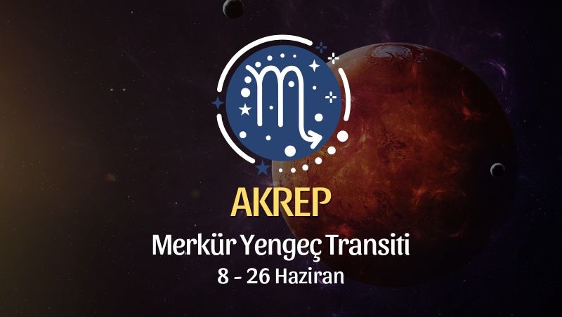 Akrep Burcu: Merkür Yengeç Transiti Yorumu - 8 Haziran 2025
