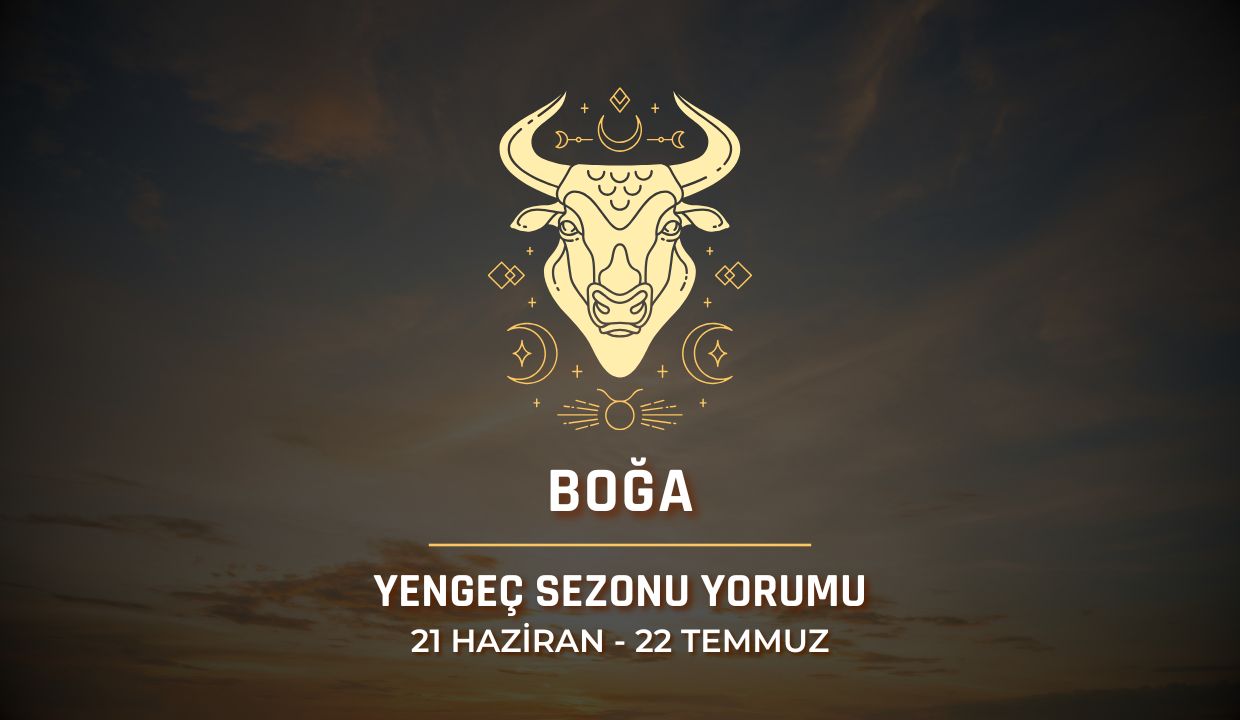 Boğa Burcu 2025 Yengeç Sezonu Yorumu