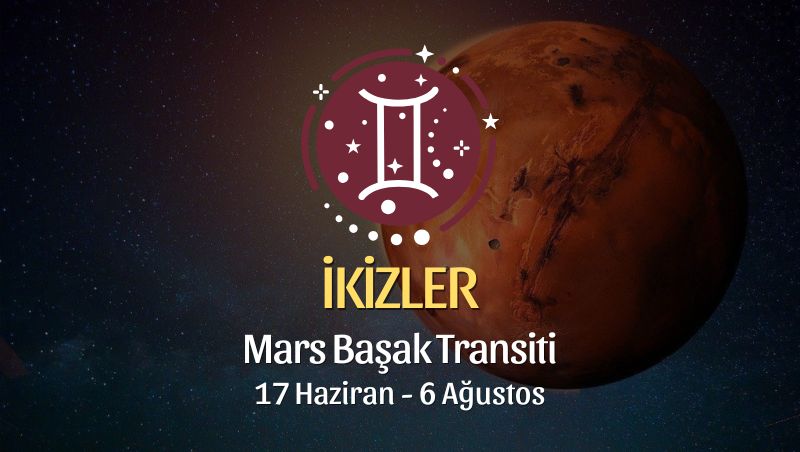 İkizler Burcu: Mars Başak Transiti Yorumu, 17 Haziran - 6 Ağustos