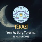 Terazi Burcu: Yeni Ay Yorumu, 25 Haziran 2025
