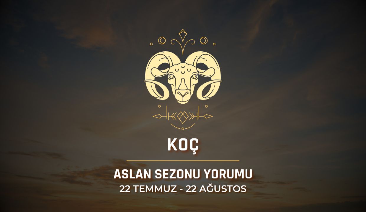 Koç Burcu: 2025 Aslan Sezonu Yorumu