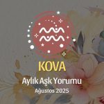 Kova Burcu: Ağustos 2025 Aylık Aşk Yorumu