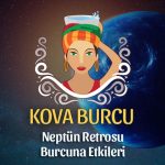 Kova Burcu: Neptün Retrosu Yorumu, 4 Temmuz - 10 Aralık