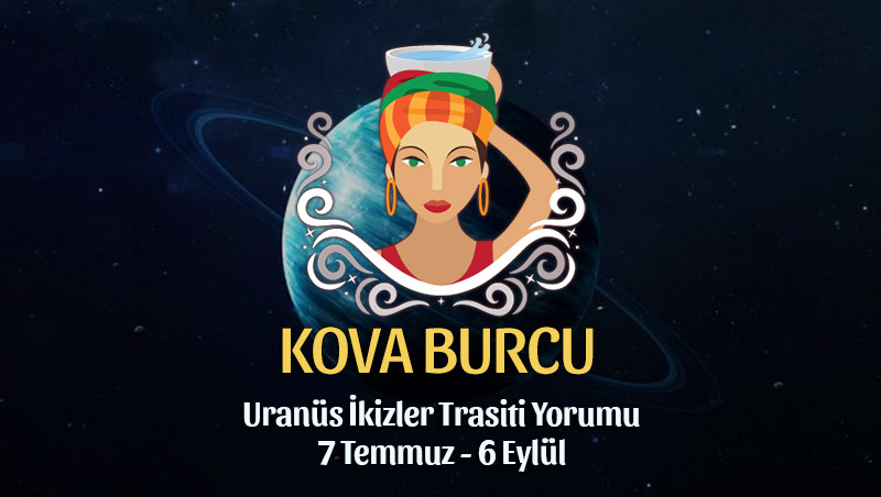 Kova Burcu: Uranüs İkizler Transiti Yorumu
