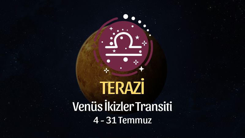 Terazi Burcu: Venüs İkizler Transiti Yorumu