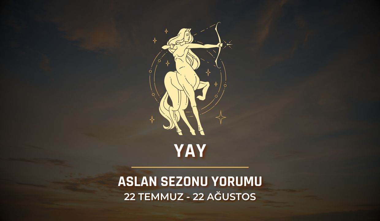 Yay Burcu: 2025 Aslan Sezonu Yorumu