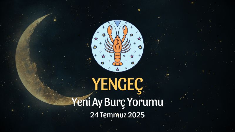 Yengeç Burcu: Yeni Ay Yorumu - 24 Temmuz 2025