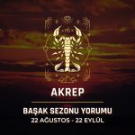 Akrep Burcu: Başak Sezonu 2025 Burç Yorumları