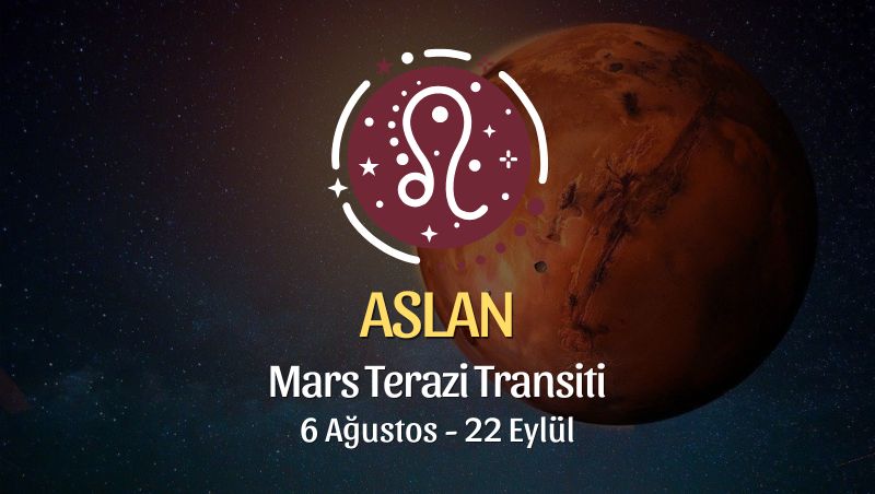 Aslan Burcu Mars Terazi Transiti Yorumu - 6 Ağustos 2025