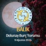 Balık Burcu: Dolunay Yorumu - 9 Ağustos 2025
