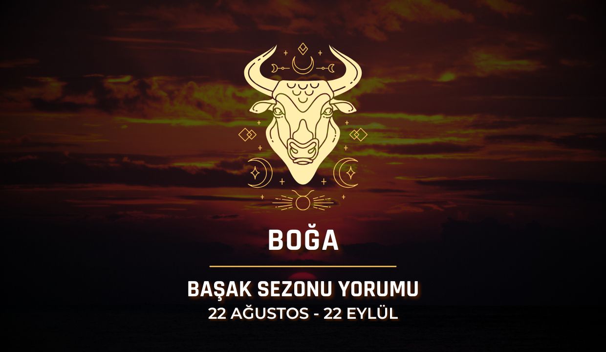 Boğa Burcu: Başak Sezonu 2025 Burç Yorumları