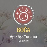 Boğa Burcu: Eylül 2025 Aylık Aşk Yorumu