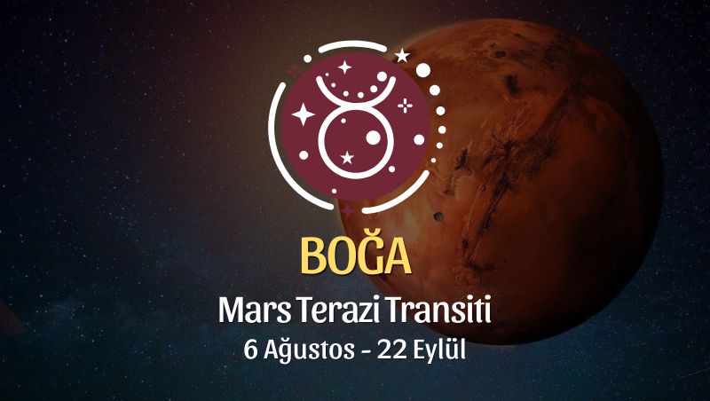 Boğa Burcu Mars Terazi Transiti Yorumu - 6 Ağustos 2025