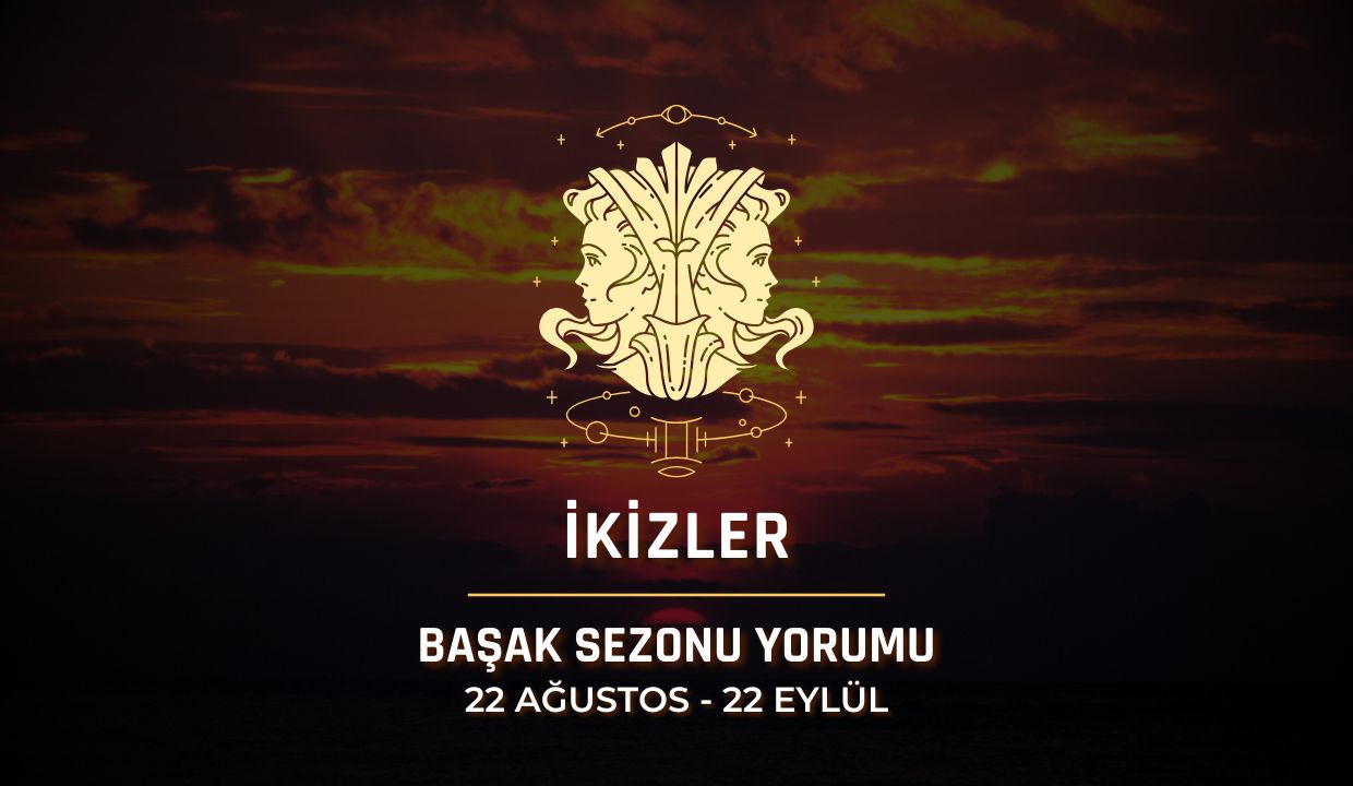 İkizler Burcu: Başak Sezonu 2025 Burç Yorumları