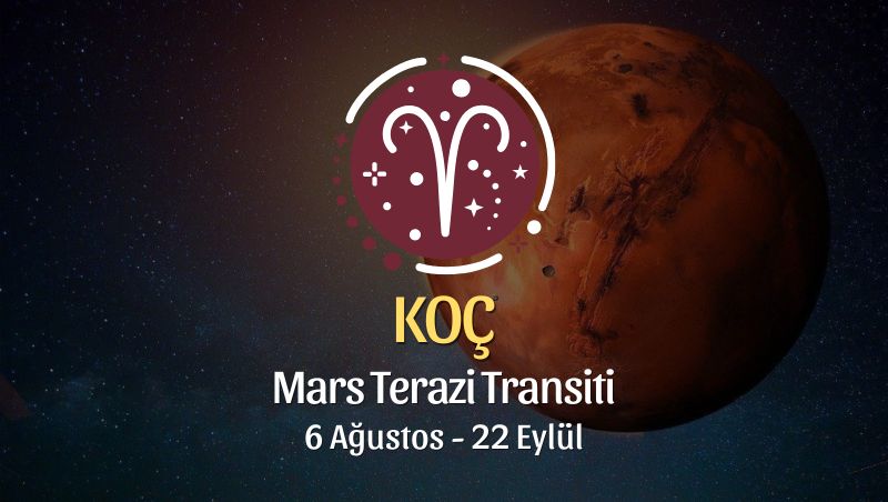 Koç Burcu Mars Terazi Transiti Yorumu - 6 Ağustos 2025
