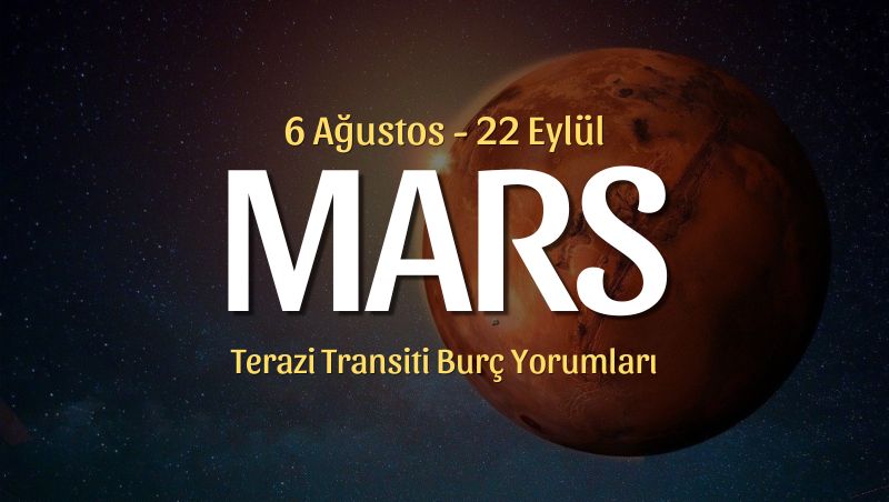 Mars Terazi Transiti Burç Yorumları – 6 Ağustos 2025