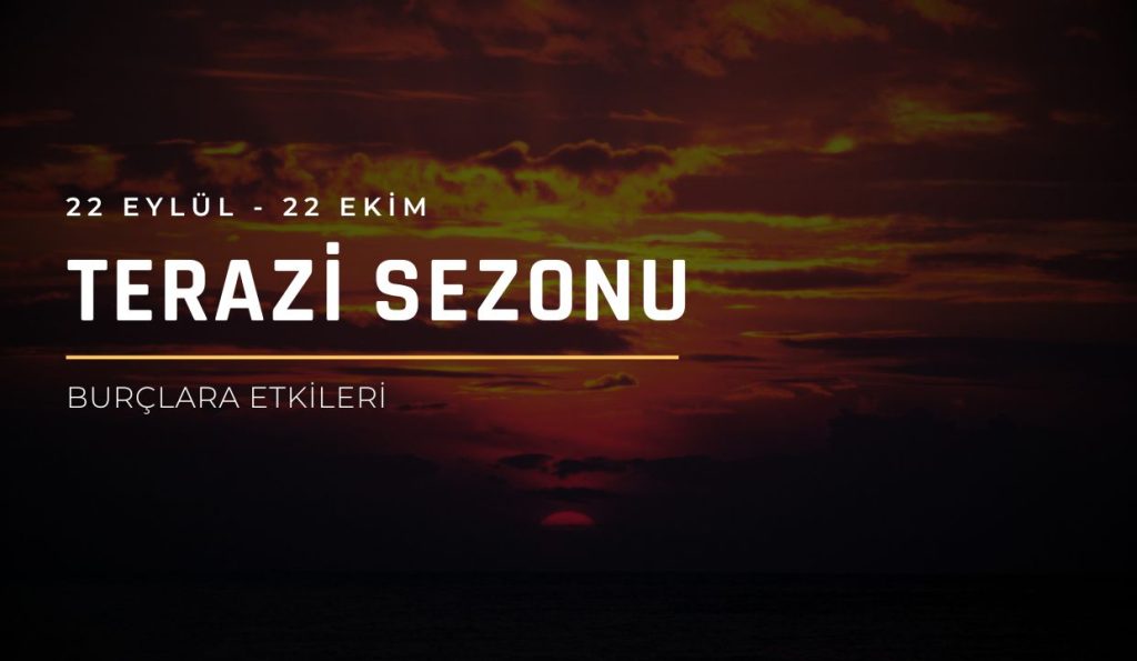 Güneş Terazi Burcunda Burç Yorumları, 22 Eylül – 22 Ekim