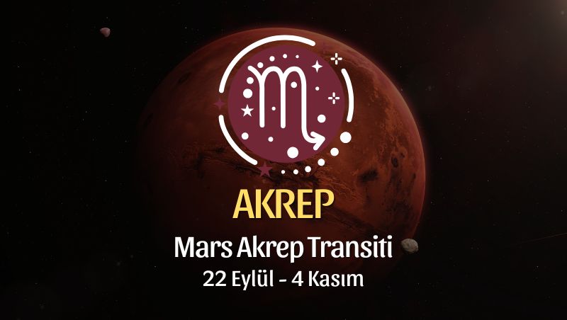 Akrep Burcu: Mars Akrep Transiti Yorumu - 22 Eylül 2025