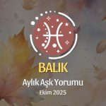 Balık Burcu: Ekim 2025 Aylık Aşk Yorumu