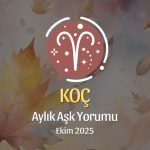 Koç Burcu: Ekim 2025 Aylık Aşk Yorumu