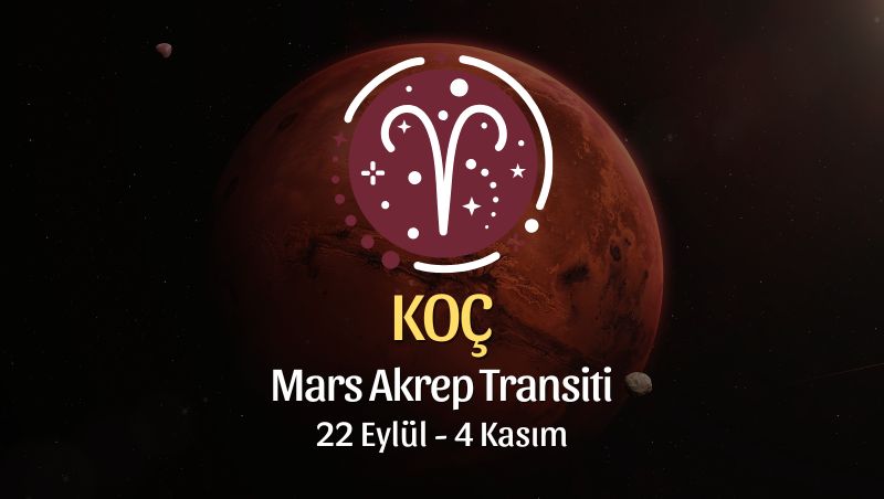 Koç Burcu: Mars Akrep Transiti Yorumu - 22 Eylül 2025