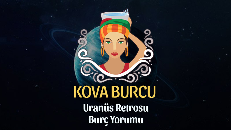 Kova Burcu: Uranüs Retrosu Burç Yorumu - 6 Eylül 2025