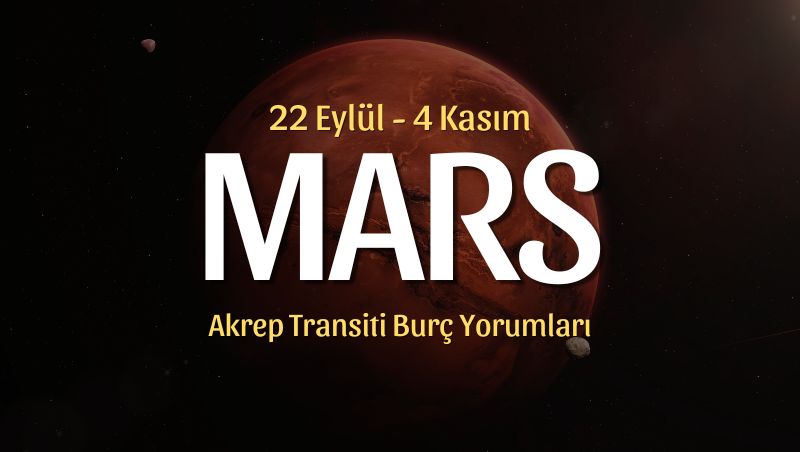 Mars Akrep Transiti Burç Yorumları – 22 Eylül 2025