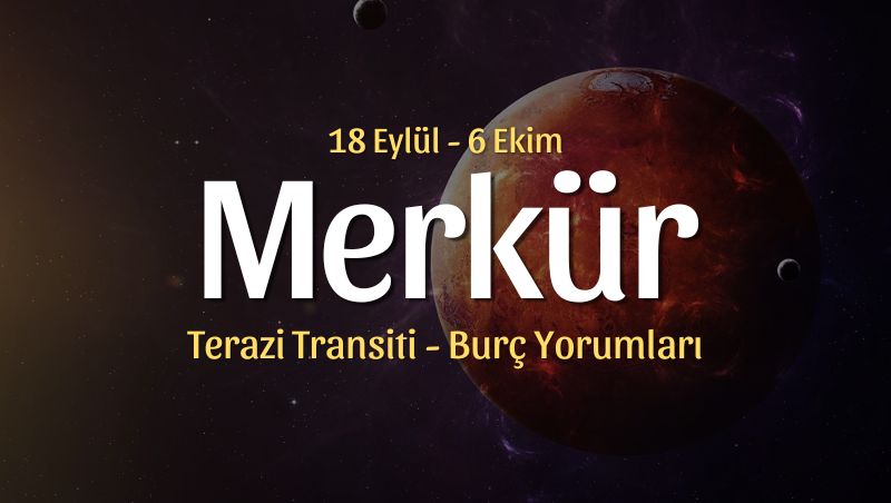Merkür Terazi Transiti Burç Yorumları – 18 Eylül 2025