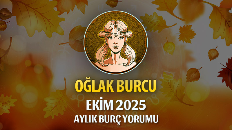 Oğlak Burcu Ekim 2025 Aylık Yorum