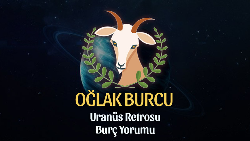 Oğlak Burcu: Uranüs Retrosu Burç Yorumu - 6 Eylül 2025